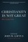 Christianity Is Not Great