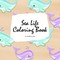 Sea Life Coloring Book for Young Adults and Teens (8.5x8.5 Coloring Book / Activity Book)