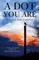 A Dot You Are
