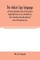The Indian sign language, with brief explanatory notes of the gestures taught deaf-mutes in our institutions for their instruction and a description of some of the peculiar laws, customs, myths, superstitions, ways of living, code of peace and war signals