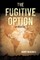 The Fugitive Option