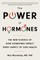 The Power of Hormones