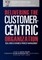 Delivering the Customer-Centric Organization