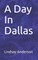 A Day In Dallas