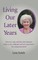 Living Our Later Years