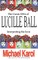 The Comic DNA of Lucille Ball