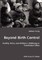 Beyond Birth Control