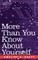 More Than You Know about Yourself