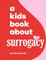 A Kids Book about Surrogacy