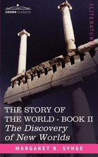 The Discovery of New Worlds, Book II of the Story of the World The Discovery of New Worlds, Book II of the Story of the World