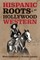 The Hispanic Roots of the Hollywood Western