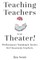 Teaching Teachers with Theater!