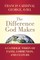 The Difference God Makes