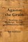 Against the Grain