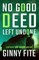 No Good Deed Left Undone