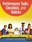 Performance Tasks, Checklists, and Rubrics