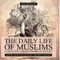 The Daily Life of Muslims during The Largest Empire in History - History Book for 6th Grade Children's History