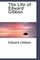 The Life of Edward Gibbon