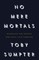Sumpter, T: No Mere Mortals