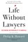 Life Without Lawyers: Restoring Responsibility in America