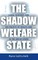 The Shadow Welfare State