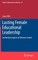 Lasting Female Educational Leadership