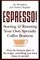 Espresso! Starting and Running Your Own Coffee Business
