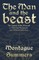 The Man and the Beast - The Legend of the Werewolf in Historical Documents and Fictional Literature (Fantasy and Horror Classics)