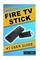 Amazon Fire TV Stick #1 User Guide