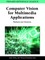 Computer Vision for Multimedia Applications