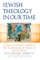 Jewish Theology in Our Time