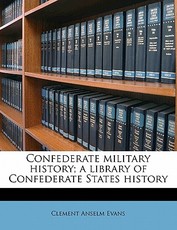 Confederate military history; a library of Confederate States history