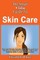 The Smart & Easy Guide To Skin Care