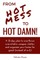 From Hot Mess to Hot Damn!