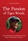 The Passion of Tiger Woods