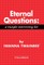 Eternal Questions