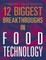 12 Biggest Breakthroughs in Food Technology