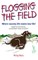Flogging The Field