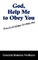 God, Help Me to Obey You
