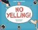 No Yelling!, 39
