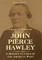 Life and Times of John Pierce Hawley