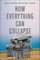 How Everything Can Collapse