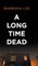 A Long Time Dead