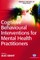 Grant, A: Cognitive Behavioural Interventions for Mental Hea