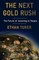 The Next Gold Rush