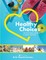 Healthy Choices for Your Health, Wellness, and Overall Happiness