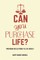 Can you Purchase Life?