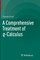 A Comprehensive Treatment of Q-Calculus