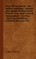 Dogs Of The World - The Author And Dogs - History And Origin Of Man's Best Friend - Care And General Management - Feeding - Rearing Exhibiting - Common Diseases, Etc.