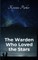 The Warden Who Loved the Stars